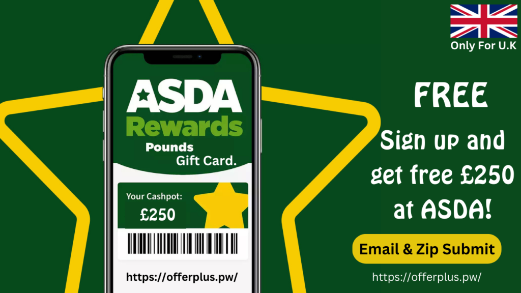 Get a Free £250 ASDA Gift Card